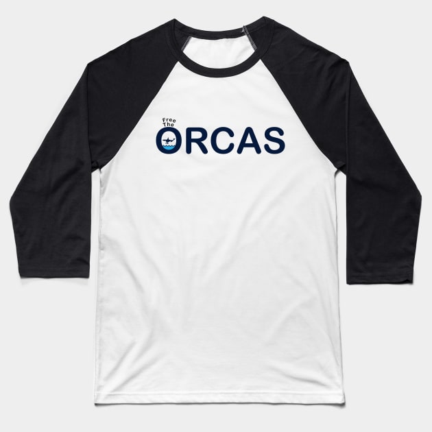 FREE THE ORCAS Shirt Freedom For Orcas / Free Willy - Free Tilikum - Free Lolita / Free The Killer Whales t shirt Baseball T-Shirt by shopflydesign